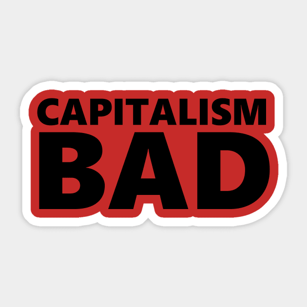 Capitalism Bad Sticker by bearclawbillie